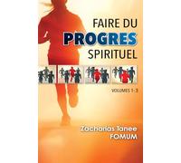 Faire du Progrès Spirituel (volume 1 - 3)