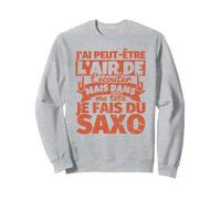 Faire du Saxo drôle J'Ai Peut-être l'air de t'écouter mais d Sweatshirt, Unisexe pour Adultes, Gris Chiné, S