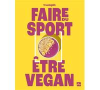 Faire du sport, être vegan - Jérémy Pigeon - La Plage Editeur - relié - Guide