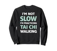 Faire du Tai Chi Walking, ce n'est Pas de l'humour Lent Sweatshirt