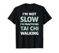 Faire du Tai Chi Walking, ce n'est Pas de l'humour Lent T-Shirt