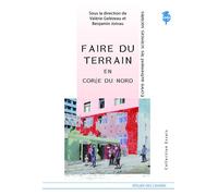 Faire du terrain en Corée du Nord Ecrire autrement les sciences sociales - Benjamin Joinau - L'atelier Des Cahiers - broché - Essai