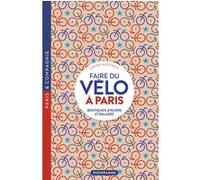 Faire Du Vélo À Paris - Boutiques, Ateliers Et Balades