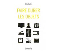 Faire durer les objets - Julie Madon - Presses De Sciences Po - broché - Essai
