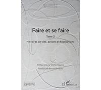 Bertrand During – Faire et se faire – Tome 2 : Histoires de vies, actions et fabrications – Broché