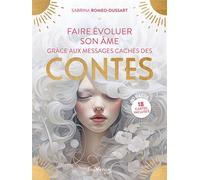 Faire évoluer son âme grâce aux messages cachés des contes - Sabrina Romeo-Dussart - Jouvence - broché - Guide