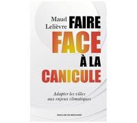 Faire Face À La Canicule - Adapter Les Villes Aux Enjeux Climatiques
