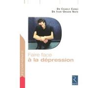 Faire face à la dépression Charly Cungi (Auteur), Ivan-Druon Note (Auteur)
