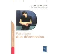 Faire face à la dépression Une démarche efficace pour guérir - Charly Cungi - Retz Eds - broché - Essai