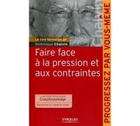 Faire face à la pression et aux contraintes Dominique Chalvin (Auteur)