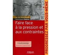 Dominique Chalvin – Faire face à la pression et aux contraintes – Méthode CrossKnowledge – Broché