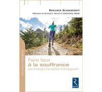 Faire face à la souffrance - Avec la thérapie d'acceptation et d'engagement - Benjamin Schoëndorff - Retz Eds - broché - Essai