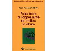 Faire face à l'agressivité en milieu scolaire