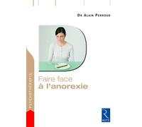 Faire face à l'anorexie - Alain Perroud - Retz Eds - broché - Etude