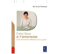 Faire Face À L'anorexie - Une Démarche Efficace Pour Guérir