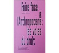Faire face à l'anthropocène: Les voies du droit
