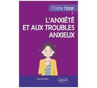Faire Face À L'anxiété Et Aux Troubles Anxieux