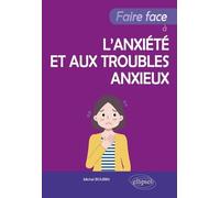 Faire Face À L'anxiété Et Aux Troubles Anxieux