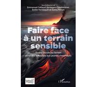 Faire face à un terrain sensible Quand l’accès au terrain pose des difficultés aux jeunes chercheurs - Emmanuel Caillaud - L'harmattan - broché - Essai