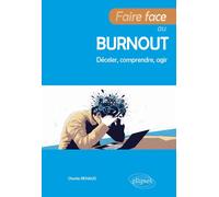 Faire face au burnout Déceler, comprendre, agir - Charlie Renaud - Ellipses - ebook (ePub) - Guide