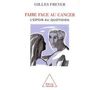 Faire face au cancer: L'espoir au quotidien
