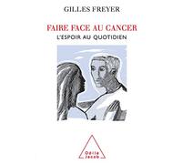 Faire face au cancer: L'espoir au quotidien