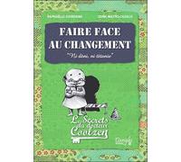 Faire face au changement - Les secrets du Dr. Coolzen Les secrets du Dr Coolzen - Raphaëlle Giordano - Dangles - broché - Guide