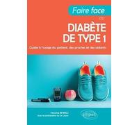 Faire face au diabète de type 1 - "Guide à l'usage du patient, des proches et des aidants"