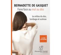 Faire face au mal au dos : Milieu du dos , lumbagos et scolioses