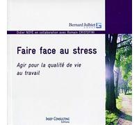 Faire face au stress : Agir pour la qualité de vie au travail
