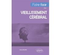 Faire face au vieillissement cérébral - Michel Bourin - Ellipses - broché - Guide