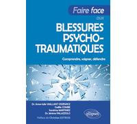 Faire face aux blessures psychotraumatiques: Comprendre, soigner, défendre