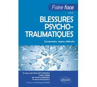 Faire face aux blessures psychotraumatiques Comprendre, soigner, défendre - Gaëlle Combe - Ellipses - broché - Essai
