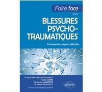 Faire face aux blessures psychotraumatiques Gaëlle Combe (Auteur), Sandrine Martinez (Auteur), Jérôme Palazzolo (Auteur), Anne-Julie Vaillant Ciszewicz (Auteur)