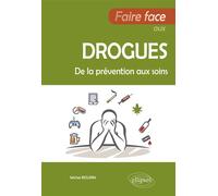 Faire face aux drogues De la prévention aux soins - Michel Bourin - Ellipses - broché - Essai