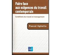 Faire face aux exigences du travail contemporain: Conditions du travail et management