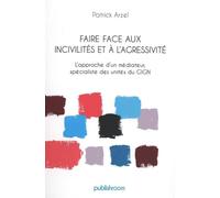 Faire Face aux Incivilites et a l'Agressivite