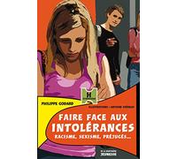 Faire face aux intolérances: Racisme, sexisme, préjugés...