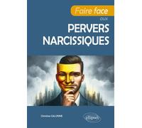Faire face aux pervers narcissiques - Christine Calonne - Ellipses - broché - Essai