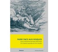 Faire face aux risques Collectif (Auteur), Collectif Gerphau (Auteur), Xavier Bonnaud (Directeur éditorial), Eric Daniel-Lacombe (Directeur éditorial), Chris Younès (Directeur éditorial)