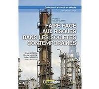 Faire face aux risques dans les sociétés contemporaines Sylvia Becerra (Auteur), Michèle Lalanne (Auteur), Julien Weisbein (Auteur), Claude Gilbert (Postface)