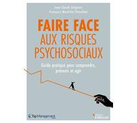 Jean-Claude Delgènes – Faire face aux risques psychosociaux – Guide complet – Broché