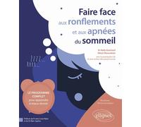 Faire face aux ronflements et aux apnées du sommeil - Kelly Guichard - Ellipses - broché - Guide