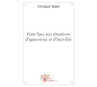Faire face aux situations d'agressivité et d'incivilité
