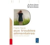 Faire Face Aux Troubles Alimentaires - Anorexie, Boulimie, Compulsion