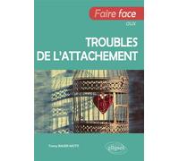 Faire face aux troubles de l'attachement - Fanny Bauer-Motti - Ellipses - broché - Essai