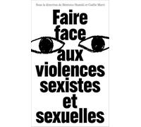 Faire face aux violences sexistes et sexuelles: Changer les représentations, repenser les prises en charge