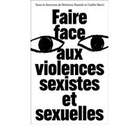 Faire face aux violences sexistes et sexuelles Changer les représentations, repenser les prises en charge - Judith Nyée-Doggen - Presses Universitaires Vincennes - broché - Guide