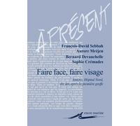 Faire face, faire visage: Amiens, Hôpital Nord, dix ans après la première greffe