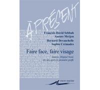 Faire face, faire visage Amiens, Hôpital Nord, dix ans après la première greffe - François-David Sebbah - Encre Marine - broché - Récit